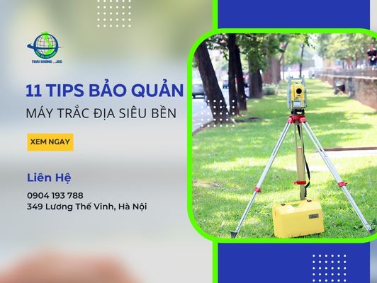 11 Tips Bảo Quản Máy Trắc Địa Siêu Bền