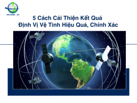 5 Cách Cải Thiện Kết Quả Định Vị Vệ Tinh Hiệu Quả, Chính Xác