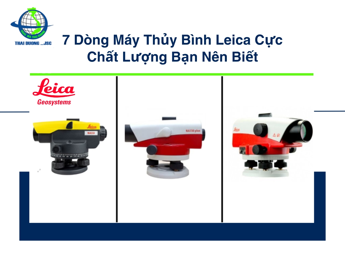 7 Dòng Máy Thủy Bình Leica Cực Chất Lượng Bạn Nên Biết