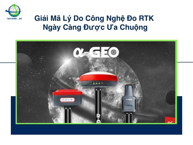 Giải mã lý do công nghệ đo RTK ngày càng được ưa chuộng