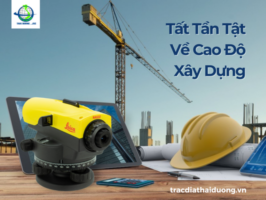 TẤT TẦN TẬT VỀ CAO ĐỘ TRONG XÂY DỰNG