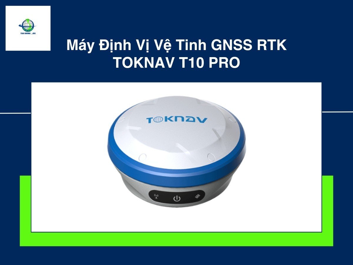 Máy Định Vị GNSS RTK TOKNAV T10 PRO