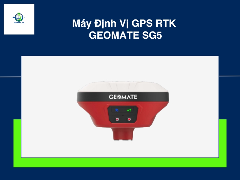 Máy Định Vị Vệ Tinh GNSS RTK GEOMATE SG5