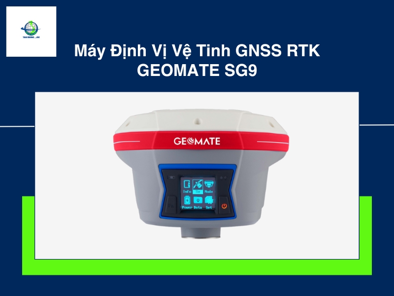 Máy Định Vị Vệ Tinh GNSS RTK GEOMATE SG9