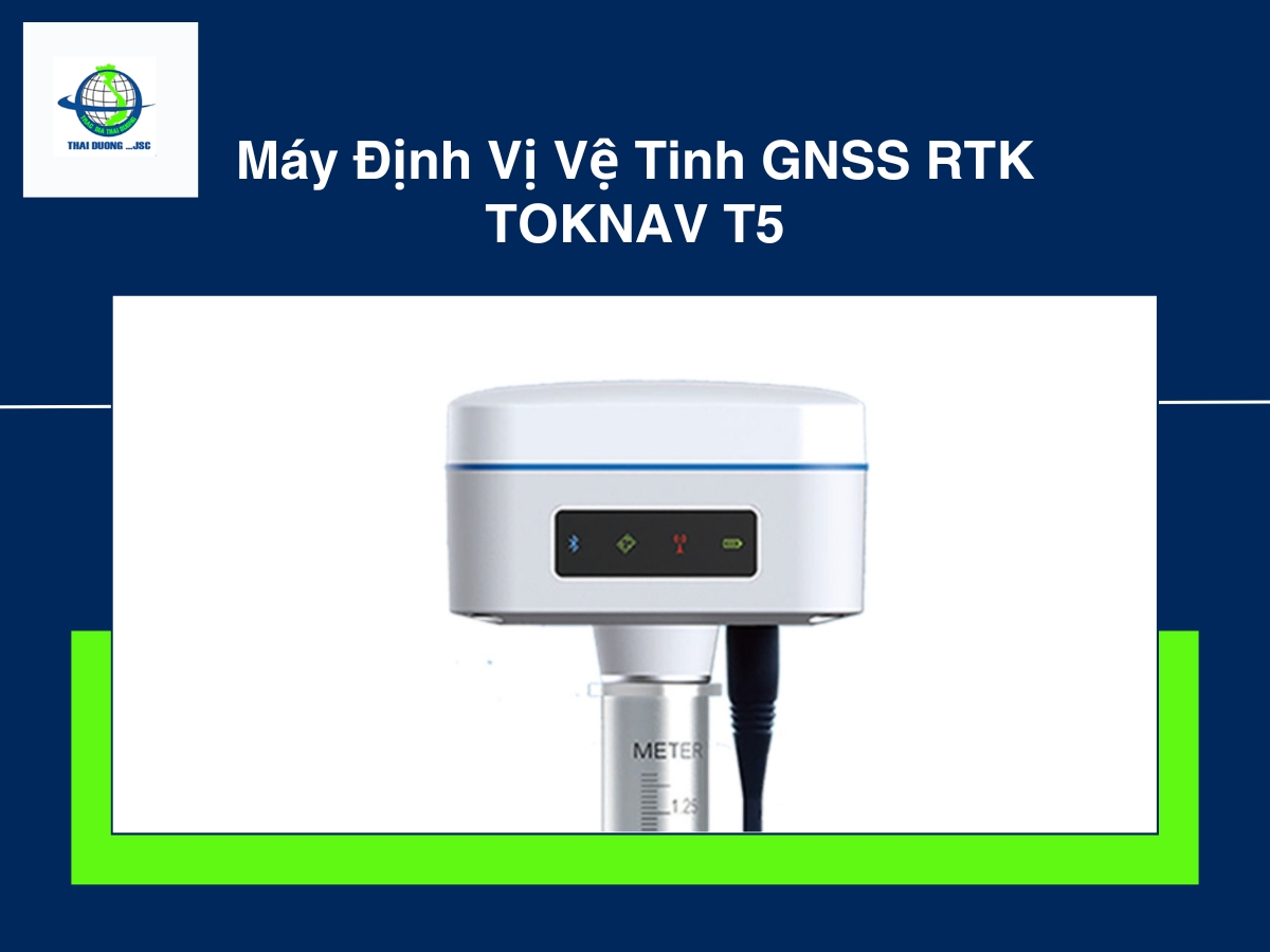 Máy Định Vị Vệ Tinh GNSS RTK TOKNAV T5