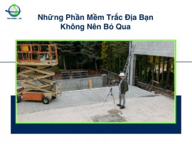 Những Phần Mềm Trắc Địa Bạn Không Nên Bỏ Qua