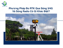 Phương Pháp Đo RTK Qua Sóng 3/4G Và Sóng Radio Có Gì Khác Biệt?