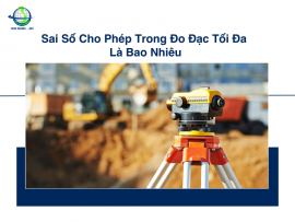 Sai Số Cho Phép Trong Đo Đạc Tối Đa Là Bao Nhiêu