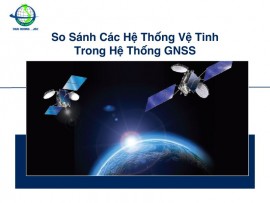 So Sánh Các Hệ Thống Vệ Tinh Trong Hệ Thống GNSS