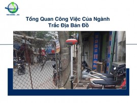 Tổng Quan Công Việc Của Ngành Trắc Địa Bản Đồ