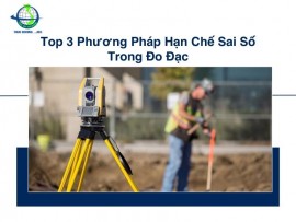 Top 3 Phương Pháp Hạn Chế Sai Số Trong Đo Đạc