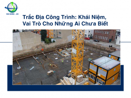 Trắc Địa Công Trình: Khái Niệm, Vai Trò Cho Những Ai Chưa Biết